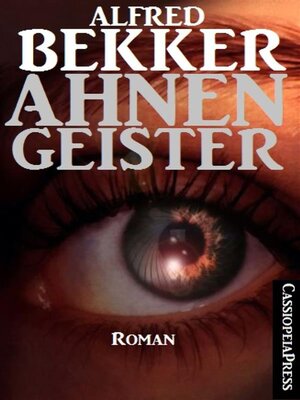 cover image of Alfred Bekker Roman--Ahnengeister